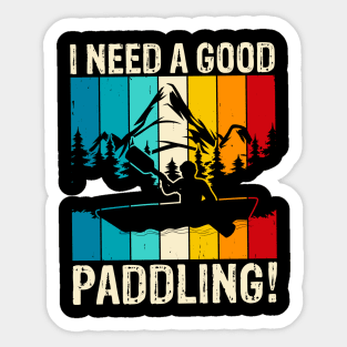 I need a good paddling Sticker